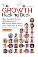 The Growth Hacking Book: Most Guarded Growth Marketing Secrets The Silicon Valley Giants Don't Want You To Know di Parul Agrawal, Rohan Chaubey edito da LIGHTNING SOURCE INC