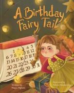 A Birthday Fairy Tale di Pighetti Megan Pighetti edito da Fairy-Tailed, LLC