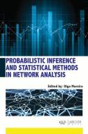 Probabilistic Inference and Statistical Methods in Network Analysis edito da ARCLER PR
