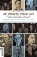Our Changing World-View di Jan Christian Smuts, John Patrick Dalton, Robert Broom, John Frederick Vicars Phillips, Ian D MacCrone, John Young Thomson Greig, Theodorus Johannes Haarhof edito da Wits University Press