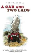 A Car and Two Lads di Ted Prangnell edito da New Generation Publishing