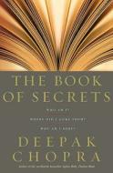 The Book Of Secrets di Deepak Chopra edito da Ebury Publishing