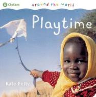 Playtime di Kate Petty edito da Frances Lincoln Publishers Ltd