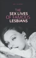 Sex Lives Of The Famous Lesbians di Nigel Cawthorne edito da Carlton Books Ltd