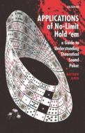 Applications of No-Limit Hold 'em: A Guide to Understanding Theoretically Sound Poker di Matthew Janda edito da TWO PLUS TWO PUBL LLC