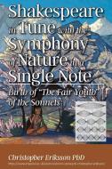 Shakespeare in Tune with the Symphony of Nature in a Single Note di Christopher Eriksson edito da Yorkshire Publishing