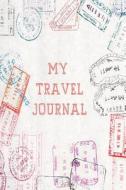 My Travel Journal: Travel Journal and Planner for 6 Trips with Checklist, Itineraries, Journal Entries, and Sketch and Photo Pages di Heart and Soul Journals edito da Createspace Independent Publishing Platform