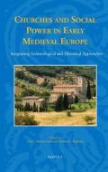 Churches and Social Power in Early Medieval Europe: Integrating Archaeological and Historical Approaches edito da PAPERBACKSHOP UK IMPORT