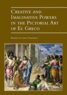 Creative and Imaginative Powers in the Pictorial Art of El Greco edito da PAPERBACKSHOP UK IMPORT