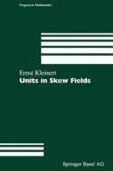 Units in Skew Fields di Ernst Kleinert edito da Birkhäuser Basel