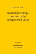 Rechtsangleichungsprozesse in der Europäischen Union di Eva Julia Lohse edito da Mohr Siebeck GmbH & Co. K