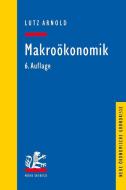 Makroökonomik di Lutz Arnold edito da Mohr Siebeck GmbH & Co. K