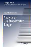 Analysis of Quantised Vortex Tangle di Alexander John Taylor edito da Springer International Publishing