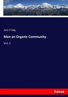 Man an Organic Community di John H King edito da hansebooks