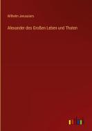 Alexander des Großen Leben und Thaten di Wilhelm Jerusalem edito da Outlook Verlag