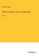 Oliver Cromwell's Letters and Speeches di Thomas Carlyle edito da Anatiposi Verlag