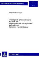 Theologisch-philosophische Aspekte der religionsphänomenologischen Methode des Gerardus van der Leeuw di Jürgen Kehnscherper edito da Lang, Peter GmbH