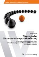 Strategische Unternehmenspositionierung di Wilfried Drexler edito da AV Akademikerverlag