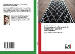 Integrazione tra Strumenti di Protocollo e Gestione Documentale di Giuseppe Rodolfo Borgese edito da Edizioni Accademiche Italiane