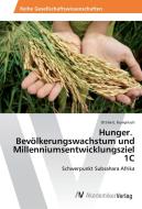 Hunger. Bevölkerungswachstum und Millenniumsentwicklungsziel 1C di Ottilie E. Kumpitsch edito da AV Akademikerverlag