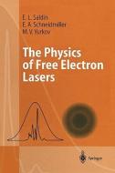 The Physics of Free Electron Lasers di E. L. Saldin, E. V. Schneidmiller, M. V. Yurkov edito da Springer Berlin Heidelberg