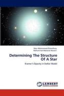 Determining The Structure Of A Star di Nour Mohammed Chowdhury, Mohammad Mobarak Hossain edito da LAP Lambert Academic Publishing