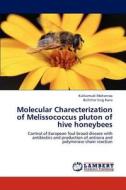 Molecular Charecterization of Melissococcus pluton of hive honeybees di Kukkamudi Mohanrao, Bichitter Sing Rana edito da LAP Lambert Academic Publishing