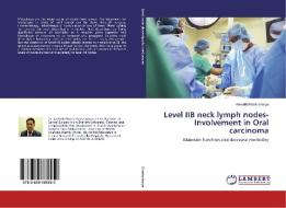 Level IIB neck lymph nodes- Involvement in Oral carcinoma di Anirudh Bhattacharya edito da LAP Lambert Academic Publishing