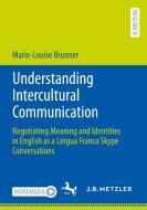 Understanding Intercultural Communication di Marie-Louise Brunner edito da Springer-Verlag Berlin And Heidelberg GmbH & Co. KG