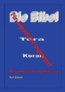 Die Bibel / Tora / Koran  - Für Jugendliche ungeeignet di Kurt Schmid edito da Books on Demand