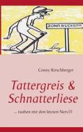 Tattergreis Und Schnatterliese di Conny Kirschberger edito da Books On Demand