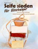 Seife sieden für Einsteiger di Sandra Cramm edito da Books on Demand