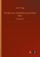 The Brownie of Bodsbeck and Other Tales di James Hogg edito da Outlook Verlag