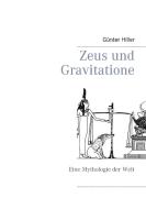 Zeus und Gravitatione di Günter Hiller edito da Books on Demand