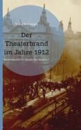 Der Theaterbrand im Jahre 1912 di Thimo Butzmann edito da Books on Demand