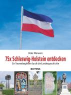 75x Schleswig-Holstein entdecken di Peter Wenners edito da Boyens Buchverlag