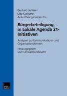 Bürgerbeteiligung in Lokale Agenda 21-Initiativen di Gerhard De Haan, Udo Kuckartz, Anke Rheingans-Heintze edito da VS Verlag für Sozialwissenschaften