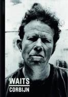 Photographs 1977-2010 di Anton Corbijn, Tom Waits, Jim Jarmusch, Robert Christgau edito da Schirmer/mosel Verlag Gmbh