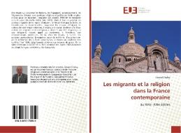 Les migrants et la religion dans la France contemporaine di Gérard Cholvy edito da Editions universitaires europeennes EUE