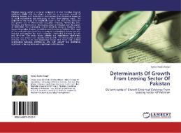 Determinants Of Growth From Leasing Sector Of Pakistan di Syeda Nadia Naqvi edito da LAP Lambert Academic Publishing