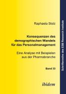 Konsequenzen des demographischen Wandels für das Personalmanagement di Raphaela Stolz edito da ibidem-Verlag