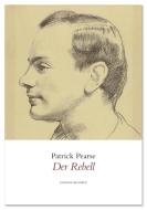 Der Rebell di Patrick Pearse edito da Edition Rugerup