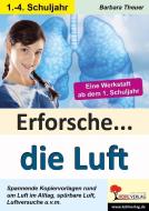 Erforsche ... die Luft di Barbara Theuer edito da Kohl Verlag