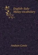 English-sulu-malay Vocabulary di Andson Cowie, William Clark Cowie edito da Book On Demand Ltd.