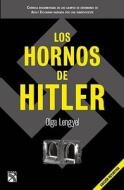 Los Hornos de Hitler = Hitler's Ovens di Olga Lengyel edito da Diana