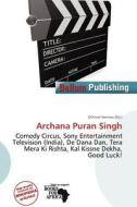 Archana Puran Singh edito da Bellum Publishing