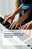 Ukrainian musicology and peculiarities of teaching musical art edito da Scholars' Press
