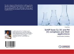 Schiff base Cu (II) and Pd (II) complexes and their applications di Mukul Kalita edito da LAP Lambert Academic Publishing