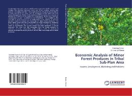 Economic Analysis of Minor Forest Produces in Tribal Sub-Plan Area di Sandeep Kumar, Girdhari Lal Meena edito da LAP Lambert Academic Publishing