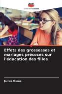 Effets des grossesses et mariages précoces sur l'éducation des filles di Jairus Ouma edito da Editions Notre Savoir